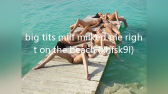 big tits milf milked me right on the beach (xhfsk9l)